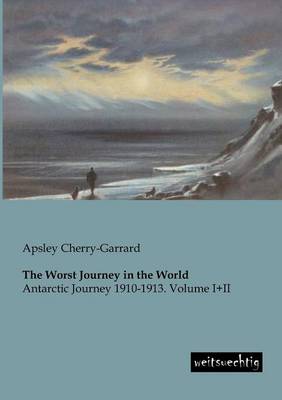 The Worst Journey in the World (Paperback)