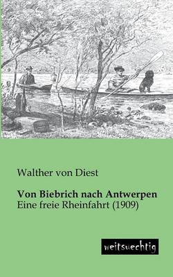 Von Biebrich Nach Antwerpen (Paperback)