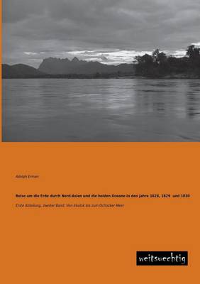 Reise Um Die Erde Durch Nord-Asien Und Die Beiden Oceane in Den Jahre 1828, 1829 Und 1830 (Paperback)