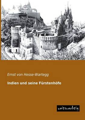 Indien Und Seine Furstenhofe (Paperback)