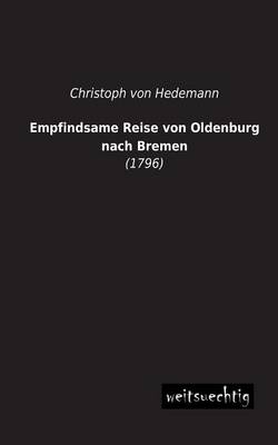 Empfindsame Reise Von Oldenburg Nach Bremen (Paperback)