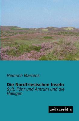 Die Nordfriesischen Inseln (Paperback)