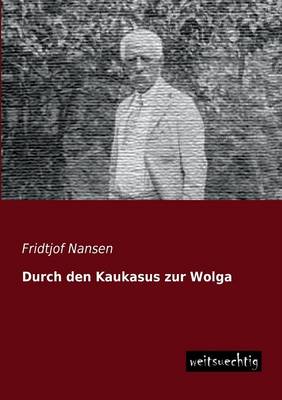Durch Den Kaukasus Zur Wolga (Paperback)