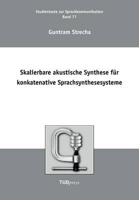 Skalierbare Akustische Synthese Fur Konkatenative Sprachsynthesesysteme (Paperback)