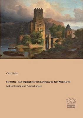 Sir Orfeo - Ein Englisches Feenmarchen Aus Dem Mittelalter (Paperback)