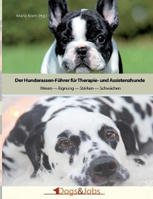 Der Hunderassen-Fuhrer Fur Therapie- Und Assistenzhunde (Paperback)