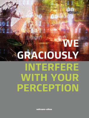 We Graciously Interfere with Your Perception (Hardback)