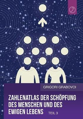 Zahlenatlas Der Schopfung Des Menschen Und Des Ewigen Lebens - Teil 3 (German Edition) (Paperback)