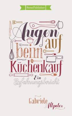 Augen Auf Beim Kuchenkauf: Ein Erfahrungsbericht (Hardback)