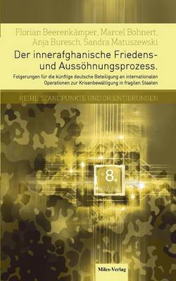 Der Innerafghanische Friedens- Und Aussohnungsprozess (Paperback)