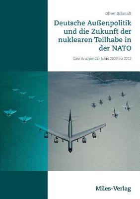 Deutsche Auenpolitik Und Die Zukunft Der Nuklearen Teilhabe in Der NATO (Paperback)