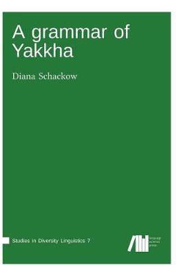 A Grammar of Yakkha (Hardback)