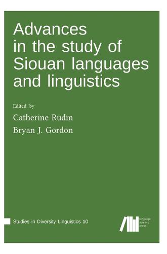 Advances in the Study of Siouan Languages and Linguistics (Hardback)