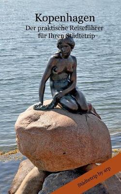 Kopenhagen - Der Praktische Reisefuhrer Fur Ihren Stadtetrip (Paperback)