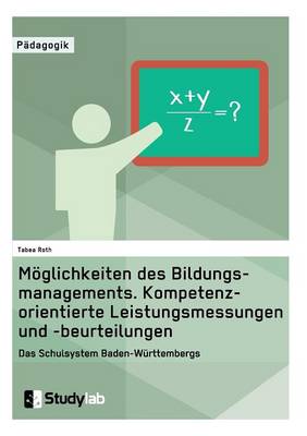 Moglichkeiten Des Bildungsmanagements. Kompetenzorientierte Leistungsmessungen Und -Beurteilungen (Paperback)