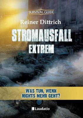 Stromausfall Extrem. Was Tun, Wenn Nichts Mehr Geht? (Paperback)
