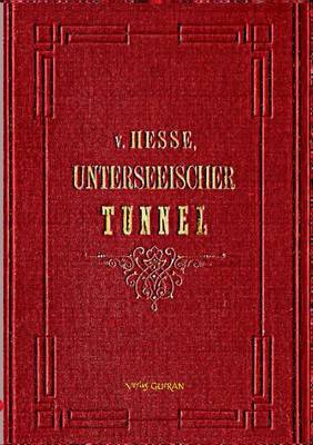 Der Unterseeische Tunnel Zwischen England Und Frankreich (Paperback)