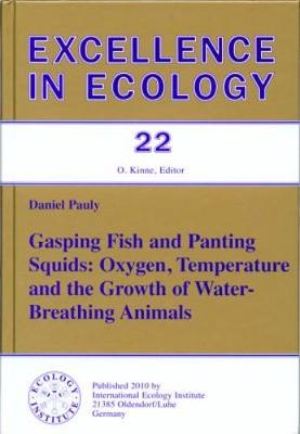 Gasping Fish and Panting Squids: Oxygen, Temperature and the Growth of Water Breathing Animals - Excellence in Ecology 22 (Hardback)