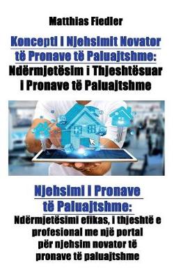Koncepti I Njehsimit Novator Te Pronave Te Paluajtshme: Ndermjetesim I Thjeshtesuar I Pronave Te Paluajtshme: Njehsimi I Pronave Te Paluajtshme: Ndermjetesimi Efikas, I Thjeshte E Profesional Me Nje Portal Per Njehsim Novator Te Pronave Te Paluajtshme (Paperback)