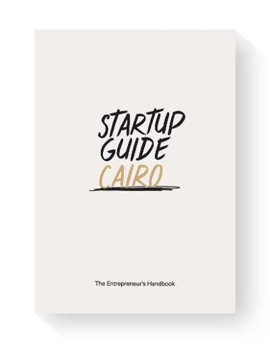 Startup Guide Cairo: The Entrepreneur's Handbook - Startup Guide (Paperback)