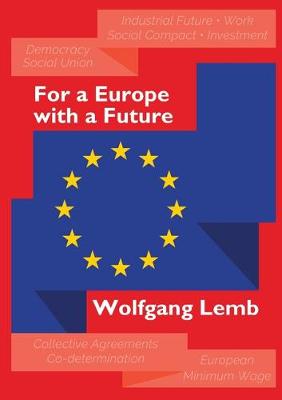 For a Europe with a Future: Plea for the Primacy of Social Europe (Paperback)