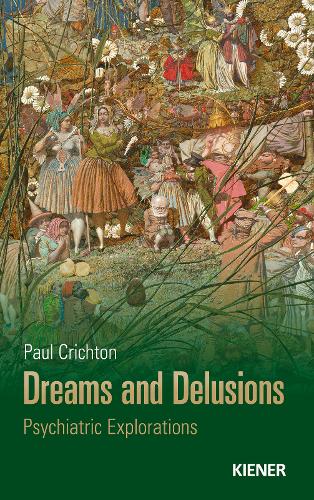 Dreams and Delusions: Psychiatric Explorations (Paperback)