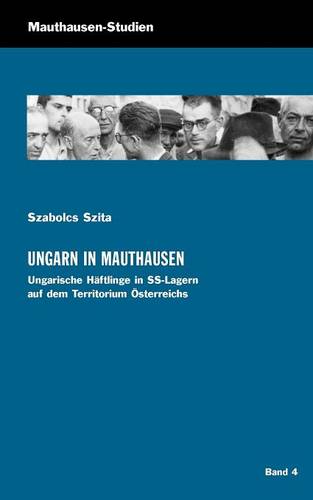 Ungarn in Mauthausen - Mauthausen-Studien 4 (Paperback)