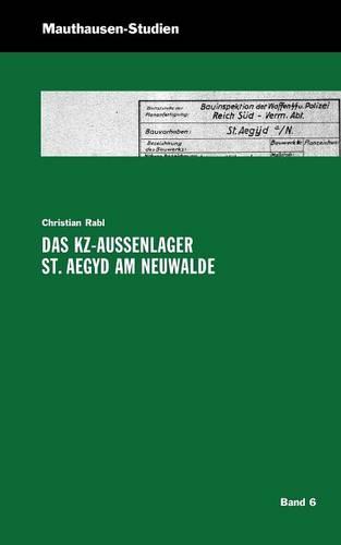 Das Kz-Au Enlager St. Aegyd Am Neuwalde (Paperback)