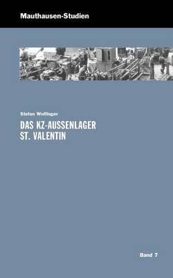 Das Kz-Aussenlager St. Valentin (Paperback)