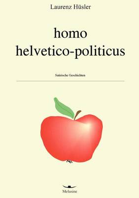 Homo Helvetico-Politicus (Paperback)