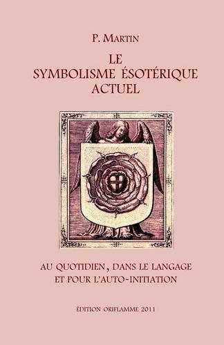 Le Symbolisme Esoterique Actuel (Paperback)