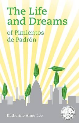 The Life and Dreams of Pimientos de Padron (Paperback)