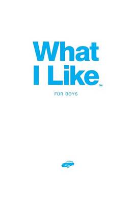 What I Like - Fur Boys - What I Like 1 (Paperback)