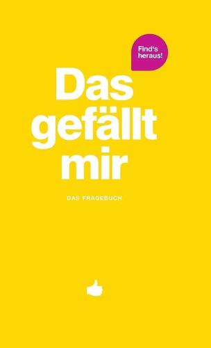 Das Gef�llt Mir - Gelb - What I Like (Hardback)