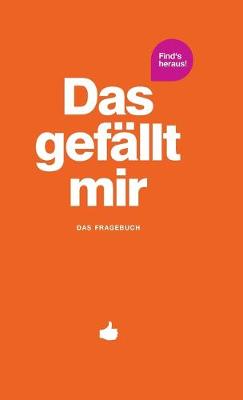 Das Gef�llt Mir - Orange - What I Like (Hardback)