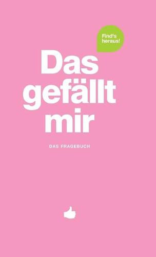 Das Gef�llt Mir - Rosa - What I Like (Hardback)