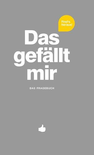 Das Gef�llt Mir - Grau - What I Like (Hardback)