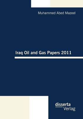 Iraq Oil and Gas Papers 2011 (Paperback)