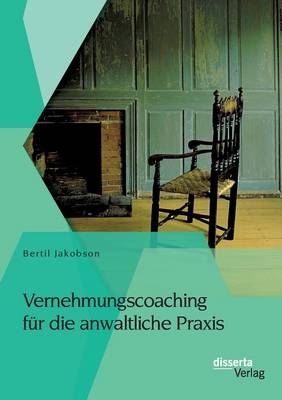Vernehmungscoaching F r Die Anwaltliche Praxis (Paperback)