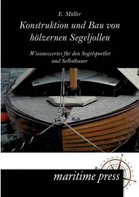 Konstruktion Und Bau Von H lzernen Segeljollen (Paperback)