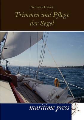 Trimmen Und Pflege Der Segel (Paperback)