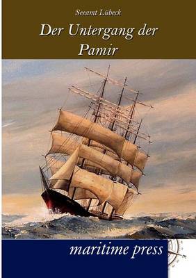 Der Untergang Des Segelschulschiffes Pamir (Paperback)