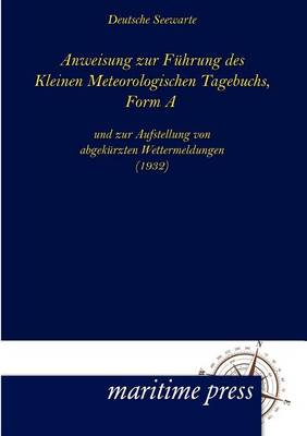 Anweisung Zur F hrung Des Kleinen Meteorologischen Tagebuchs, Form a (Paperback)