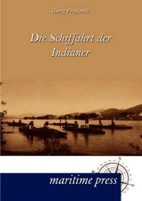 Die Schiffahrt Der Indianer (Paperback)