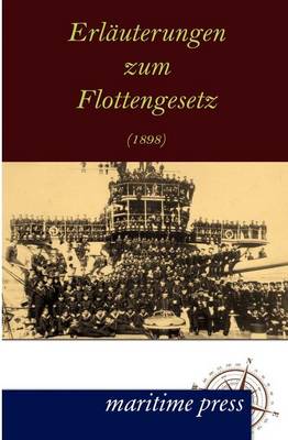 Erl Uterungen Zum Flottengesetz (1898) (Paperback)