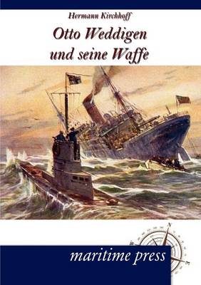 Otto Weddigen Und Seine Waffe (Paperback)
