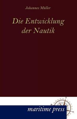 Die Entwicklung Der Nautik (Paperback)