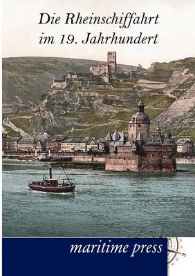 Die Rheinschiffahrt Im 19. Jahrhundert (Paperback)