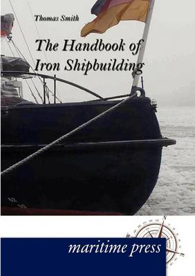 The Handbook of Iron Shipbuilding (Paperback)