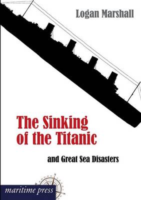 The Sinking of the Titanic and Great Sea Disasters (Paperback)
